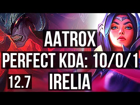AATROX vs IRELIA (TOP) | 10/0/1, Rank 7 Aatrox, Legendary | NA Challenger | 12.7