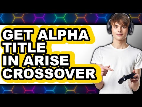 How to Get Alpha Title in Arise Crossover (Easy Method)