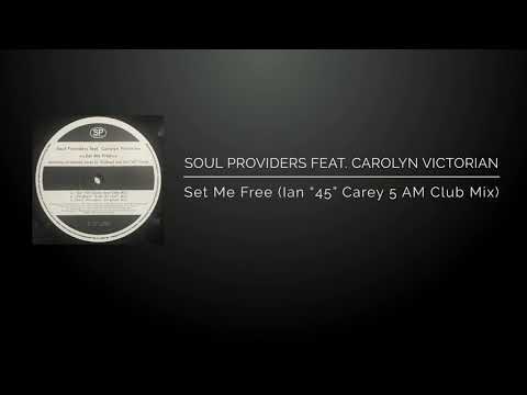 Soul Providers Feat. Carolyn Victorian - Set Me Free (Ian ''45'' Carey 5 AM Club Mix)