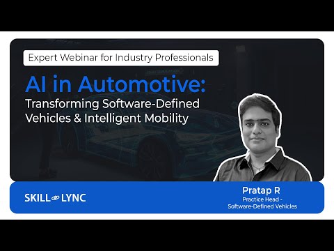 Gen AI in Automotive: Transforming SDVs & Intelligent Mobility — Skill-Lync webinar thumbnail