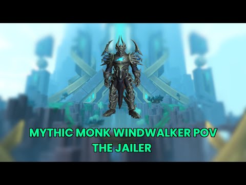 Jailer MYTHIC | Monk Windwalker POV