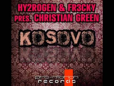 Hy2RoGeN & Fr3cky pres Christian Green Kosovo (Original Mix)
