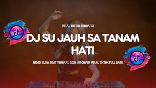 Download lagu DJ SU JAUH SA TANAM HATI - REMIX SLOW BEAT TERBARU 2025 | DJ COVER VIRAL TIKTOK FULL BASS mp3 Download lagu DJ SU JAUH SA TANAM HATI - REMIX SLOW BEAT TERBARU 2025 | DJ COVER VIRAL TIKTOK FULL BASS mp3