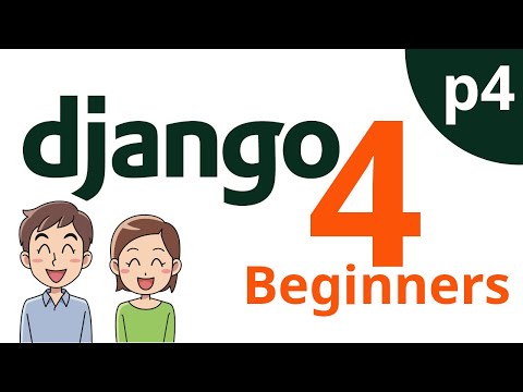 django 4 Beginners - Documentation getting started --p4-- Forms and Generic Views