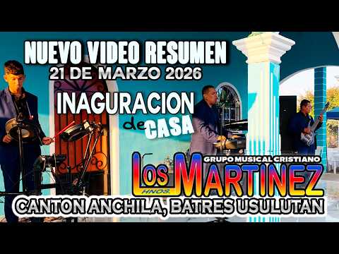 Los Hermanos Martinez de El Salvador - NUEVO RESUMEN CANTÓN ANCHILA CONCEPCIÓN BATRES USULUTAN