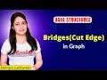 6.12 Bridges(Cut Edge) in a Graph | Find All Bridges in a Graph | Graph Theory