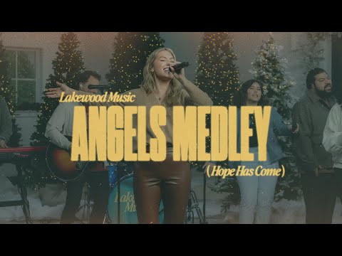 New Christmas video | Angels Medley (Hope Has Come) | Lakewood Music