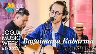 Download lagu Bemandry - Bagaimana Kabarmu | JOGJA MUSIC WEEK 2021 mp3