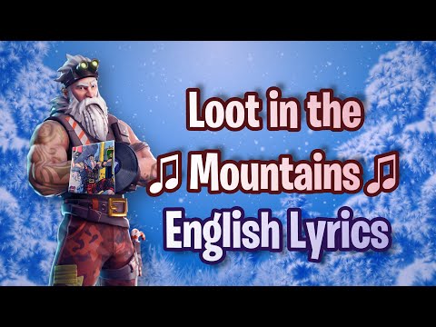 LOOT IN THE MOUNTAINS (Lyrics) Fortnite Lobby Track