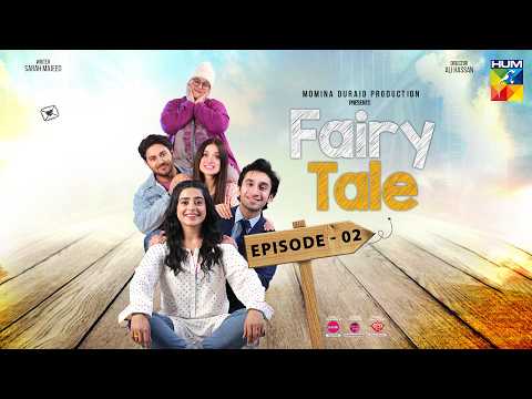 Fairy Tale Episode 02 - 26 Oct 2025 [ Sehar Khan, Hamza Sohail & Aena Khan ] - HUM Comedy