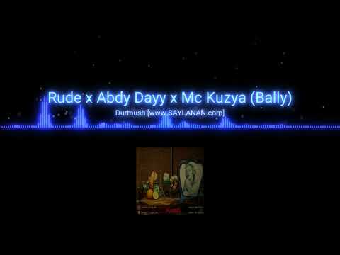 Rude ft. Abdy Dayy ft. Mc Kuzya(Bally) - Durmush .mp3