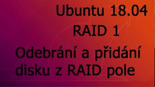 Návod 03 - jak odebrat a přidat disk do RAID 1  - Ubuntu 18.04 server
