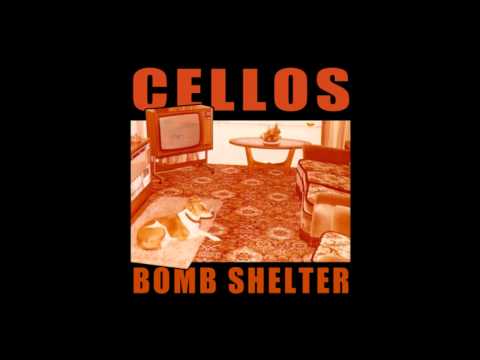 Cellos - Bomb Shelter