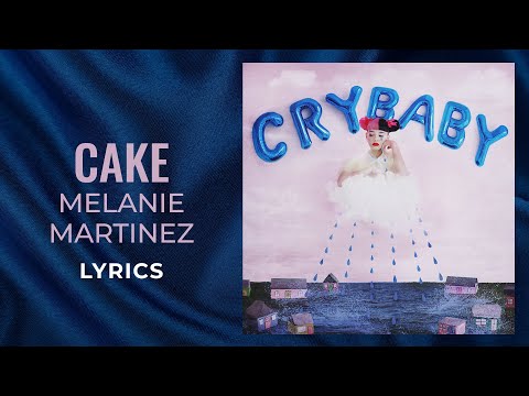 Melanie Martinez - Cake (LYRICS) "I'm not a piece of cake for you to just discard" [TikTok Song]