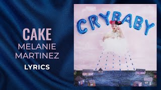 Melanie Martinez - Cake (LYRICS) &quot;I&#39;m not a piece of cake for you to just discard&quot; [TikTok Song]