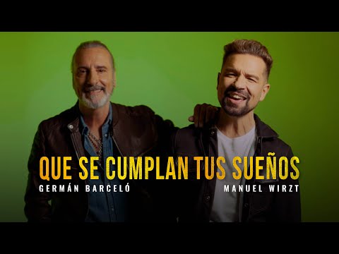 Germán Barceló, Manuel Wirzt-Que se cumplan tus sueños (Official Video)
