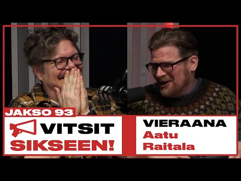 Vitsit Sikseen! Jakso 93 - Aatu Raitala