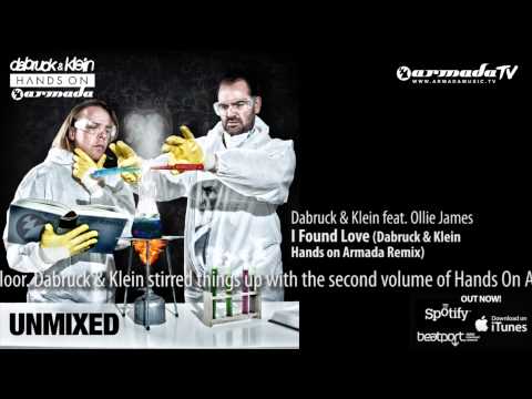 Dabruck & Klein feat. Ollie James - I Found Love (Dabruck & Klein Hands on Armada Remix)