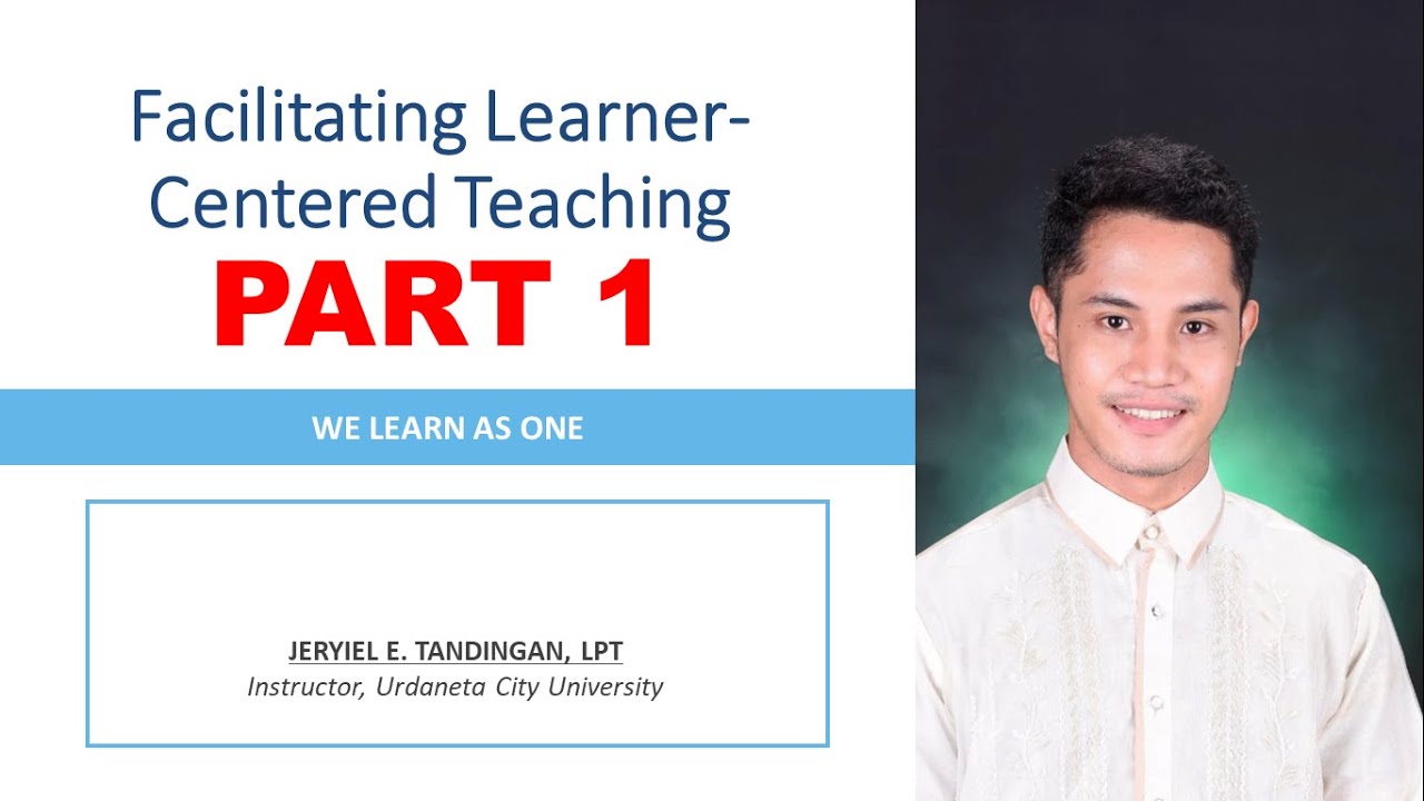 Facilitating Learner-Centered Teaching (PART 1) Chapters 1 - 4 LET Professional Education