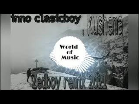 INNO K CLASSICBOY - KUSHEMA DJ  ZEDBOY REMIX2021