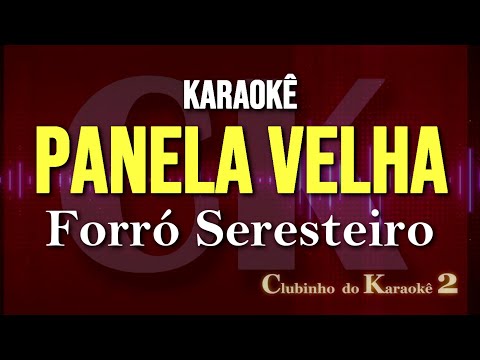 Forró Seresteiro - Panela velha - Karaokê FL