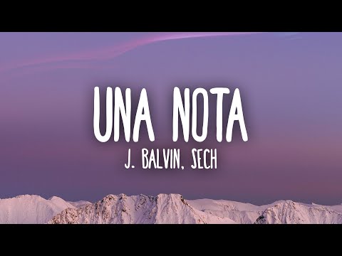 J. Balvin, Sech - Una Nota
