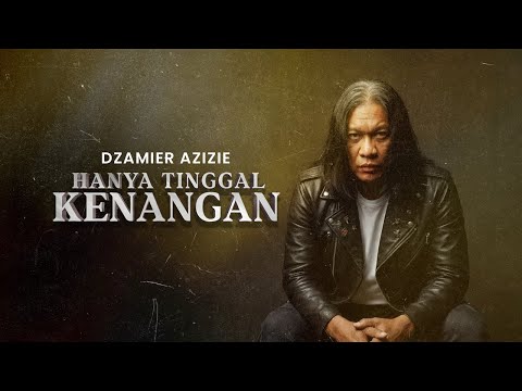 Dzamier Azizie - Hanya Tinggal Kenangan (Official Music Video)