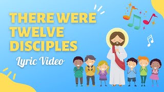 There Were Twelve Disciples - Kids Sunday School Songs - Lyric Video