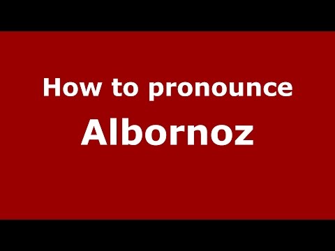 How to pronounce Albornoz