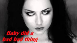 Amy Lee- Baby Did A Bad Bad Thing (With Lyrics; HD)