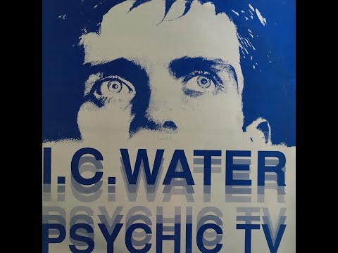 PSYCHIC TV - I.C WATER [Re-Edited Video Version] HQ Sound.