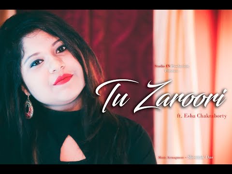 Tu Zaroori (Cover) | Zid | Sunidhi Chauhan | Sharib-Toshi | ft. Esha