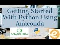Introduction to Anaconda Python - Getting Started With Python Using Anaconda Introduction to Anaconda Python - Getting Started With Python Using Anaconda