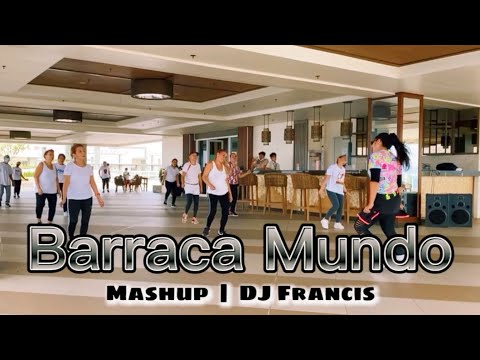 Zumba Barraca Mundo Mashup | DJ Francis | Dance Fitness