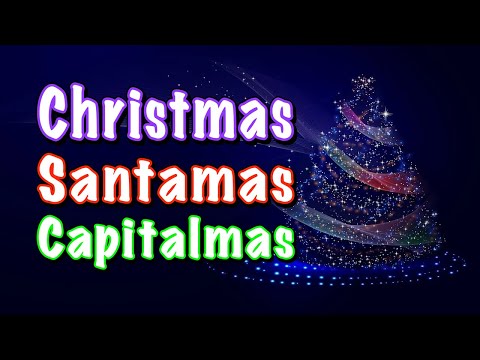 Christmas, Santamas and Capitalmas.