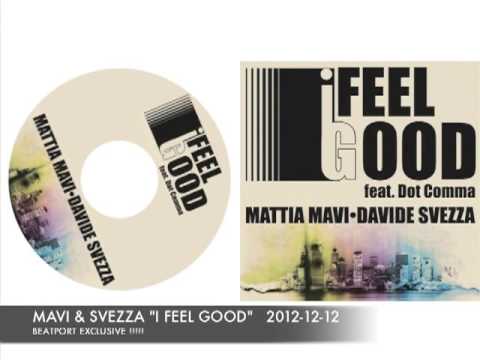 MAVI & SVEZZA feat. DOT COMMA  "I FEEL GOOD"