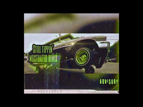 STILL TIPPIN' - [[#MOSTHATED REMIX]] (ILL KASS ✖️ SUIZO LMD)
