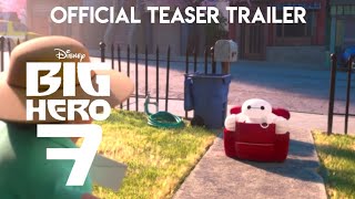 Disneys Big Hero 7  Official Trailer  Summer 2022 