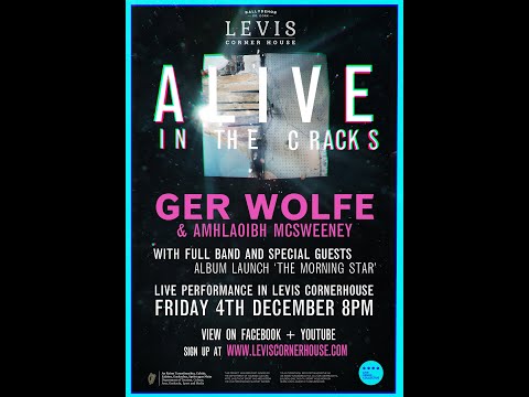 Alive In The Cracks -  Ger Wolfe - Levis Corner House