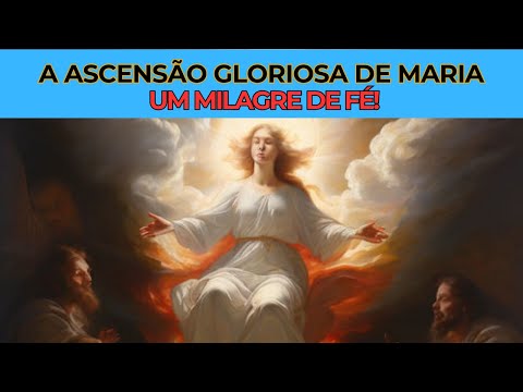 A Maravilhosa Assunção de Maria! Um Relato Inspirador! #AssunçãodeMaria #nossasenhora #assuncao