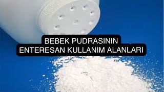 BEBEK PUDRASI İLE BAŞKA NELER YAPILIR? FARKLI KULLANIM ALANLARI