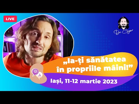 Dr Cezar Live: "Ia-ti sanatatea in propriile maini!" - Iasi, 11-12 martie 2023