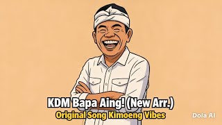 Download lagu KDM Bapa Aing!! — Versi Indonesia (New Arrangement) | Kimoeng Vibes mp3