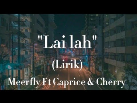 Lai lah - Meerfly Ft Caprice & Cherry