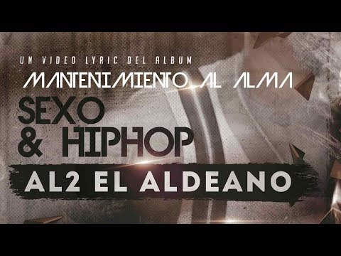 Al2 El Aldeano ft Mano Armada & Anderson - Sexo y Hip Hop