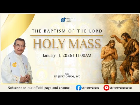 Sunday Mass 11AM,  11 January 2026 | The Baptism of the Lord with Fr. Jerry Orbos, SVD