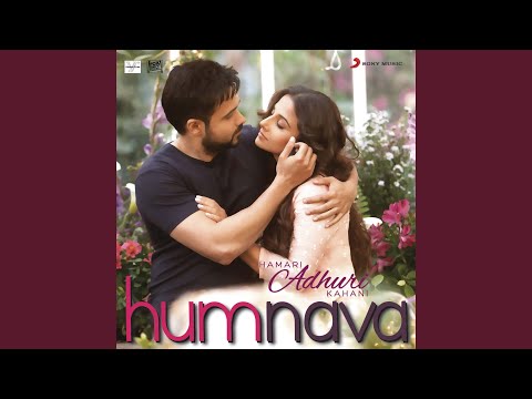 Humnava (From "Hamari Adhuri Kahani")