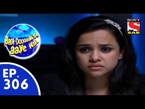 Badi Door Se Aaye Hain - बड़ी दूर से आये है - Episode 306 - 11th August, 2015