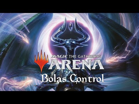 Making Magic in the Arena - Bolas Control