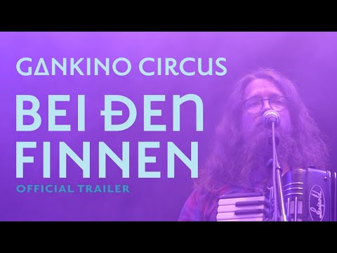 GANKINO CIRCUS - Bei den Finnen I Official Trailer (2022)